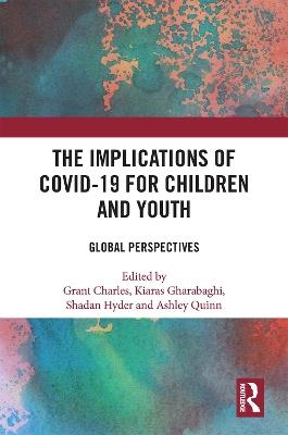 The Implications of COVID-19 for Children and Youth: Global Perspectives - cover