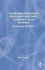Psychology of Behaviour Restrictions and Public Compliance in the Pandemic: Lessons from COVID-19