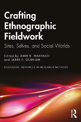 Crafting Ethnographic Fieldwork: Sites, Selves, and Social Worlds - cover
