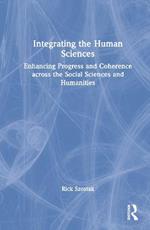 Integrating the Human Sciences: Enhancing Progress and Coherence across the Social Sciences and Humanities