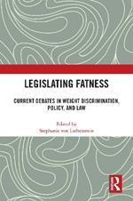 Legislating Fatness: Current Debates in Weight Discrimination, Policy, and Law