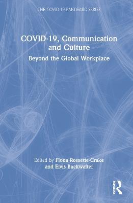 COVID-19, Communication and Culture: Beyond the Global Workplace - cover