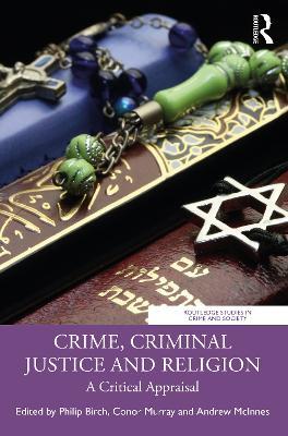 Crime, Criminal Justice and Religion: A Critical Appraisal - cover
