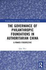The Governance of Philanthropic Foundations in Authoritarian China: A Power Perspective