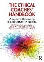 The Ethical Coaches’ Handbook: A Guide to Developing Ethical Maturity in Practice - cover