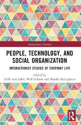 People, Technology, and Social Organization: Interactionist Studies of Everyday Life - cover
