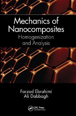 Mechanics of Nanocomposites: Homogenization and Analysis - Farzad Ebrahimi,Ali Dabbagh - cover