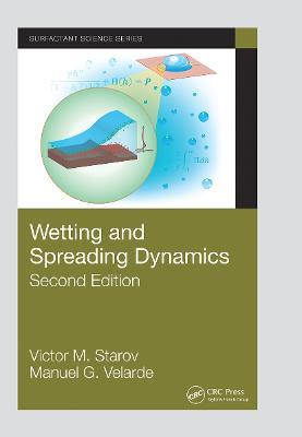 Wetting and Spreading Dynamics, Second Edition - Victor M. Starov,Manuel G. Velarde - cover