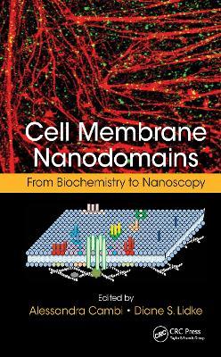 Cell Membrane Nanodomains: From Biochemistry to Nanoscopy - cover