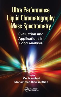 Ultra Performance Liquid Chromatography Mass Spectrometry: Evaluation and Applications in Food Analysis - cover