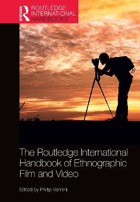 The Routledge International Handbook of Ethnographic Film and Video - cover