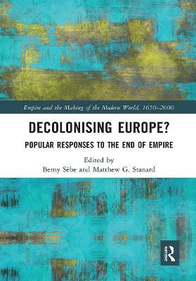 Decolonising Europe?: Popular Responses to the End of Empire - cover