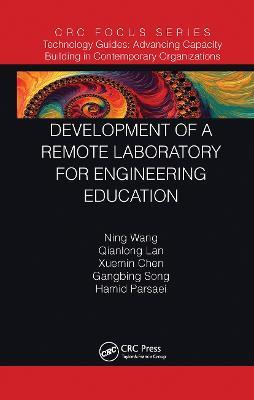 Development of a Remote Laboratory for Engineering Education - Ning Wang,Qianlong Lan,Xuemin Chen - cover