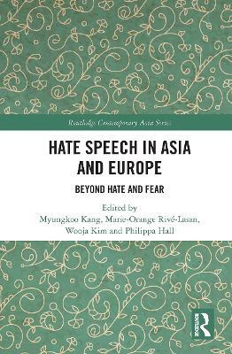 Hate Speech in Asia and Europe: Beyond Hate and Fear - cover