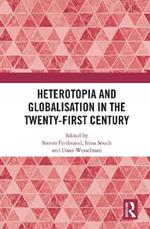Heterotopia and Globalisation in the Twenty-First Century