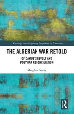 The Algerian War Retold: Of Camus’s Revolt and Postwar Reconciliation
