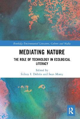 Mediating Nature: The Role of Technology in Ecological Literacy - cover
