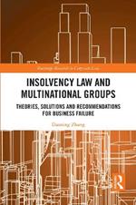 Insolvency Law and Multinational Groups: Theories, Solutions and Recommendations for Business Failure