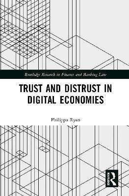 Trust and Distrust in Digital Economies - Philippa Ryan - cover
