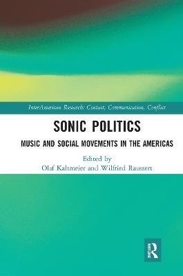Sonic Politics: Music and Social Movements in the Americas - cover