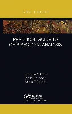Practical Guide to ChIP-seq Data Analysis - Borbala Mifsud,Kathi Zarnack,Anaïs F Bardet - cover