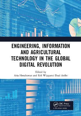 Engineering, Information and Agricultural Technology in the Global Digital Revolution: Proceedings of the 1st International Conference on Civil Engineering, Electrical Engineering, Information Systems, Information Technology, and Agricultural Technology (SCIS 2019), July 10, 2019, Semarang, Indonesia - cover