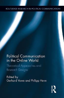Political Communication in the Online World: Theoretical Approaches and Research Designs - cover