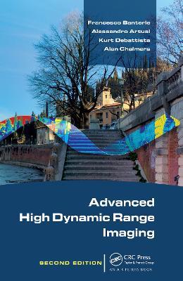 Advanced High Dynamic Range Imaging - Francesco Banterle,Alessandro Artusi,Kurt Debattista - cover