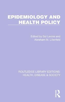 Epidemiology and Health Policy - Sol Levine,Abraham Lilienfeld - cover