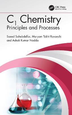 C1 Chemistry: Principles and Processes - Saeed Sahebdelfar,Maryam Takht Ravanchi,Ashok Kumar Nadda - cover