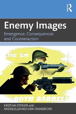 Enemy Images: Emergence, Consequences and Counteraction - Kristian Steiner,Andreas Önnerfors - cover