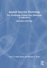 Applied Exercise Psychology: The Challenging Journey from Motivation to Adherence
