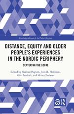 Distance, Equity and Older People’s Experiences in the Nordic Periphery: Centering the Local