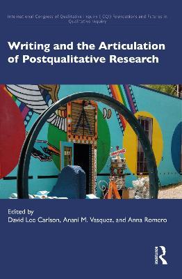 Writing and the Articulation of Postqualitative Research - cover