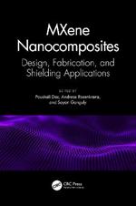 MXene Nanocomposites: Design, Fabrication, and Shielding Applications