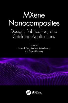 MXene Nanocomposites: Design, Fabrication, and Shielding Applications - cover