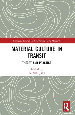 Material Culture in Transit: Theory and Practice - cover