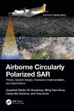 Airborne Circularly Polarized SAR: Theory, System Design, Hardware Implementation, and Applications