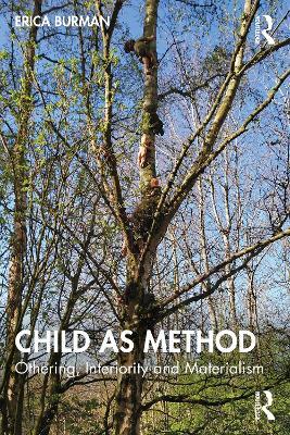Child as Method: Othering, Interiority and Materialism - Erica Burman - cover