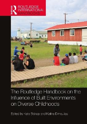 The Routledge Handbook on the Influence of Built Environments on Diverse Childhoods - cover