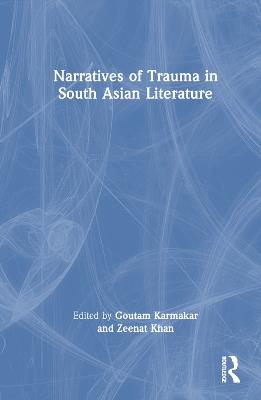 Narratives of Trauma in South Asian Literature - cover