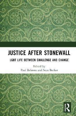 Justice After Stonewall: LGBT Life Between Challenge and Change - cover