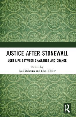 Justice After Stonewall: LGBT Life Between Challenge and Change - cover