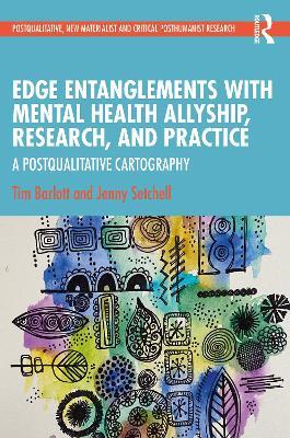 Edge Entanglements with Mental Health Allyship, Research, and Practice: A Postqualitative Cartography - Tim Barlott,Jenny Setchell - cover