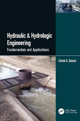Hydraulic & Hydrologic Engineering: Fundamentals and Applications - Zohrab A. Samani - cover