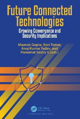 Future Connected Technologies: Growing Convergence and Security Implications - cover