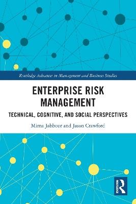Enterprise Risk Management: Technical, Cognitive, and Social Perspectives - Mirna Jabbour,Jason Crawford - cover