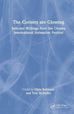 The Corners are Glowing: Selected Writings from the Ottawa International Animation Festival - cover