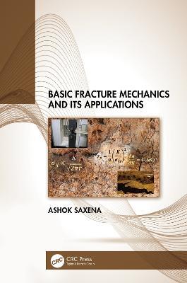 Basic Fracture Mechanics and its Applications - Ashok Saxena - cover