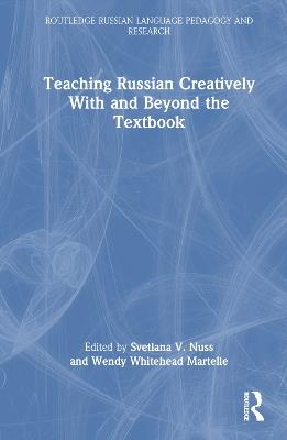 Teaching Russian Creatively With and Beyond the Textbook - cover